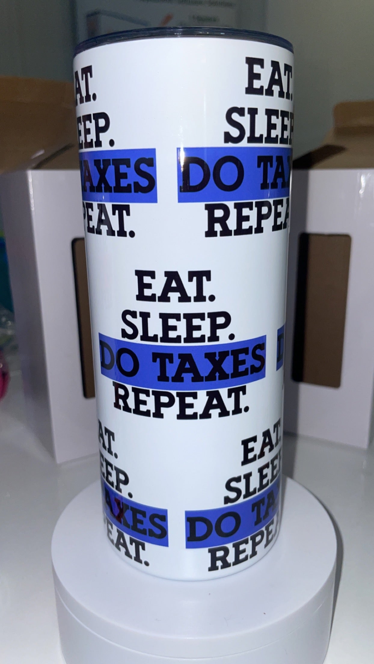 Eat.Sleep. Do Taxes. Repeat